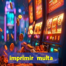 imprimir multa detran mg